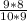 \frac{9*8}{10*9}