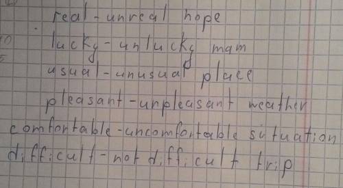 Сязыком 5 класс. make adjectives and write words in pair happy - unhappy days. real - , lucky- , usu