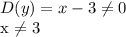 D(y)=x-3 \neq 0

x \neq 3

