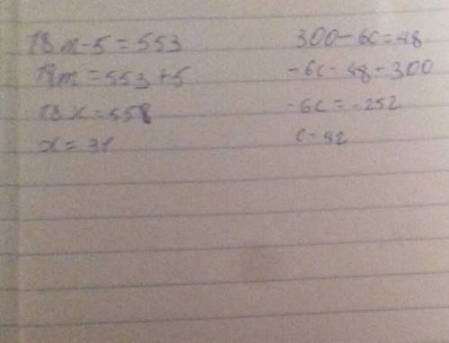 Решите уравнение: 18m-5=553 300-6c=48