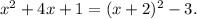 x^2+4x+1=(x+2)^2-3.