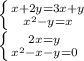 \left \{ {{x + 2y = 3x + y} \atop {x^2 - y = x}} \right. \\ 
 \left \{ {{2x = y} \atop {x^2 - x - y = 0}} \right.