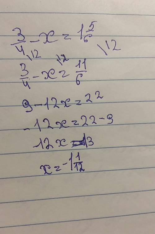 Решить дробное уравнение: 5. 3/4-x=1. 5/6