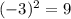 (-3)^{2} = 9