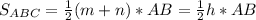 S_{ABC}=
\frac{1}{2} (m+n) *AB=\frac{1}{2} h *AB