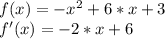 f(x) = -x^2+6*x+3 \\
f'(x) = -2*x + 6