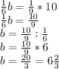 \frac{1}{6} b= \frac{1}{9} *10\\
 \frac{1}{6} b= \frac{10}{9} \\
b= \frac{10}{9} : \frac{1}{6} \\
b= \frac{10}{9} * 6\\
b= \frac{20}{3} =6\frac{2}{3}