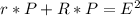 r*P+R*P=E^2
