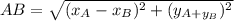 AB= \sqrt{(x_{A}-x_{B})^2+(y_{A+y_{B}})^2}