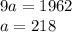 9a = 1962\\
a = 218