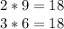 2*9 = 18 \\
3*6 = 18 \\ 
