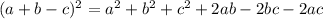 (a+b-c)^2= a^2+b^2+c^2+2ab-2bc-2ac
