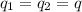 q_1 = q_2 = q