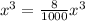 x^{3}= \frac{8}{1000} x^{3}
