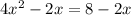 4x^2-2x=8-2x
