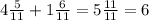 4\frac{5}{11}+1\frac{6}{11}=5\frac{11}{11}=6