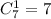 C_{7}^1=7
