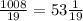 \frac{1008}{19} = 53 \frac{1}{19} 

