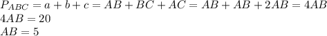 P_{ABC} = a+b+c=AB+BC+AC=AB+AB+2AB=4AB \\ 
4AB=20 \\ 
AB=5 \\ 


