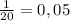 \frac{1}{20} = 0,05

