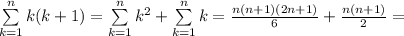 \sum\limits_{k=1}^nk(k+1)=\sum\limits_{k=1}^nk^2+\sum\limits_{k=1}^n k=
\frac{n(n+1)(2n+1)}{6}+\frac{n(n+1)}{2}=