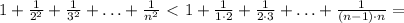 1+\frac{1}{2^2}+\frac{1}{3^2}+\ldots +\frac{1}{n^2}\ \textless \ 
1+ \frac{1}{1\cdot 2}+\frac{1}{2\cdot 3}+\ldots +\frac{1}{(n-1)\cdot n}=