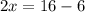 2x=16-6