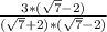 \frac{3* (\sqrt{7}-2) }{ (\sqrt{7}+2)* (\sqrt{7}-2) } 
