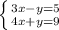 \left \{ {{3x-y=5} \atop {4x+y=9}} \right.