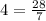 4=\frac{28}{7}