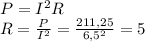 P=I^{2} R
\\ R= \frac{P}{ I^{2} } = \frac{211,25}{6,5^{2} } = 5