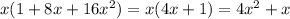 x(1 + 8x + 16x {}^{2} ) = x(4x + 1) = 4x {}^{2} + x