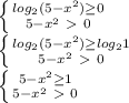 
 \left \{ {{log_2(5-x^2) \geq 0} \atop {5-x^2\ \textgreater \ 0}} \right. \\ \left \{ {{log_2(5-x^2) \geq log_21} \atop {5-x^2\ \textgreater \ 0}} \right. \\ \left \{ {{5-x^2 \geq 1} \atop {5-x^2\ \textgreater \ 0}} \right.