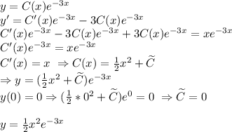 y=C(x)e^{-3x} \\ y' = C'(x)e^{-3x}-3C(x)e^{-3x} \\
C'(x)e^{-3x}-3C(x)e^{-3x}+3C(x)e^{-3x} = xe^{-3x}\\
C'(x)e^{-3x} = xe^{-3x}\\
C'(x) = x\ \Rightarrow C(x) = \frac{1}{2}x^2+ \widetilde {C} \\
\Rightarrow y=(\frac{1}{2}x^2+ \widetilde {C})e^{-3x}\\
y(0)=0 \Rightarrow (\frac{1}{2}*0^2+ \widetilde {C})e^{0}=0 \ \Rightarrow \widetilde {C} =0\\
\\ y=\frac{1}{2}x^2e^{-3x}
