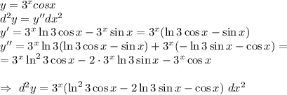 y=3^xcosx\\ d^2y=y''dx^2\\
y'=3^x \ln 3 \cos x-3^x \sin x= 3^x (\ln 3 \cos x- \sin x)\\
y''=3^x \ln 3(\ln 3 \cos x- \sin x)+3^x(- \ln 3 \sin x- \cos x) = \\
= 3^x \ln^2 3 \cos x - 2 \cdot 3^x \ln 3 \sin x -3^x \cos x\\ \\ 
\Rightarrow \ d^2y = 3^x( \ln^2 3 \cos x - 2 \ln 3 \sin x - \cos x)\ dx^2
