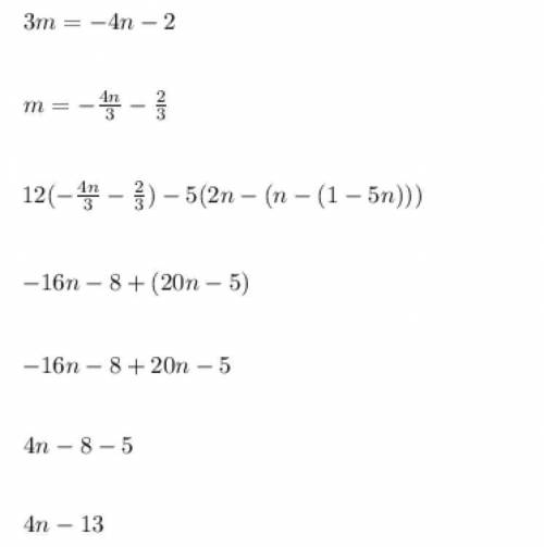Найти значение выражения 12m-5(2n-(n-(1- при 3m+4n=-2