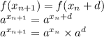 f(x_{n+1}) = f(x_{n} + d) \\
a^{x_{n+1}} = a^{x_n + d} \\
a^{x_{n+1}} = a^{x_n} \times a^d \\