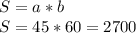 S = a*b \\
S = 45 * 60 = 2700