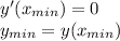 y'(x_{min})=0 \\ y_{min}=y(x_{min})