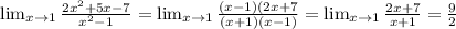 \lim_{x \to 1} \frac{2x^2+5x-7}{x^2-1}=\lim_{x\to 1}\frac{(x-1)(2x+7}{(x+1)(x-1)}=\lim_{x\to 1}\frac{2x+7}{x+1}= \frac{9}{2}