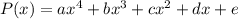 P(x)=ax^4+bx^3+cx^2+dx+e