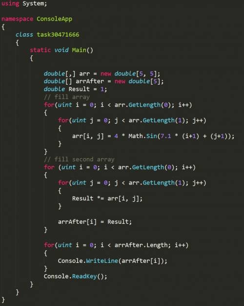 Снаписанием программы на c# , матрицу a(5,5) задать по формуле a[i,j] = 4sin(7.1i+j). найти новый од