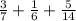 \frac{3}{7} + \frac{1}{6} + \frac{5}{14}