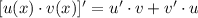 [ u(x) \cdot v(x)]'=u' \cdot v + v' \cdot u