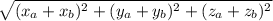 \sqrt{(x_a+x_b)^{2}+(y_a+y_b)^{2}+(z_a+z_b)^{2}}