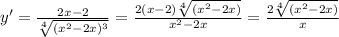 y'=\frac{2x-2}{\sqrt[4]{(x^2-2x)^3} }=\frac{2(x-2)\sqrt[4]{(x^2-2x)} }{x^2-2x}=\frac{2\sqrt[4]{(x^2-2x)}}{x}