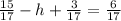 \frac{15}{17}-h+\frac{3}{17}=\frac{6}{17}