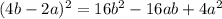 (4b - 2a)^2 = 16b^2 - 16ab + 4a^2