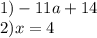 1) -11a+14\\2)x=4