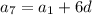 a_{7}=a_1+6d